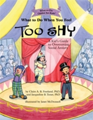 What To Do When You Feel Too Shy book