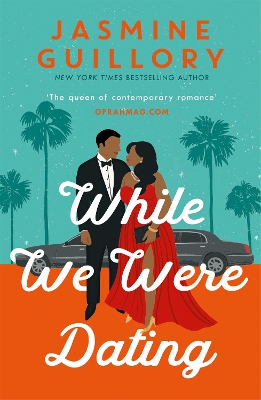 While We Were Dating: The sparkling fake-date rom-com from the ‘queen of contemporary romance' (Oprah Mag) by Jasmine Guillory