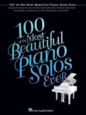 100 Of The Most Beautiful Piano Solos Ever book