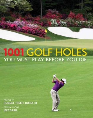 1001 Golf Holes You Must Play Before You Die book