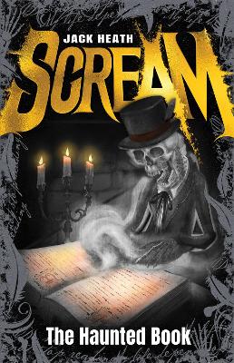 The Haunted Book (Scream #3: Black Edition) by Jack Heath
