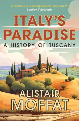 Italy's Paradise: A History of Tuscany book