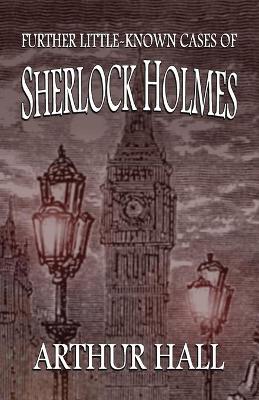 Further Little-Known Cases of Sherlock Holmes book