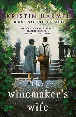The Winemaker's Wife: An internationally bestselling story of love, courage and forgiveness by Kristin Harmel