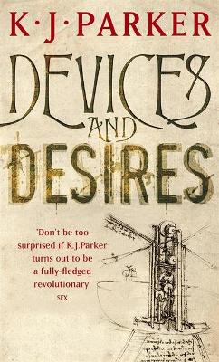 Devices And Desires by K. J. Parker