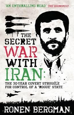 The Secret War with Iran by Ronen Bergman