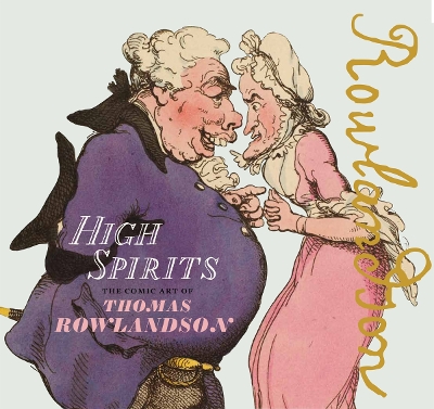 High Spirits: Comic Art of Thomas Rowlandson book