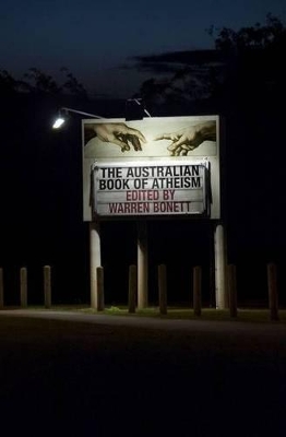 Australian Book Of Atheism by Warren Bonett