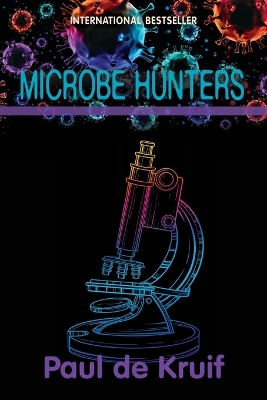 Microbe Hunters by Paul de Kruif