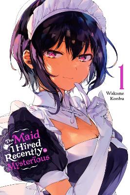 The Maid I Hired Recently Is Mysterious, Vol. 1 book