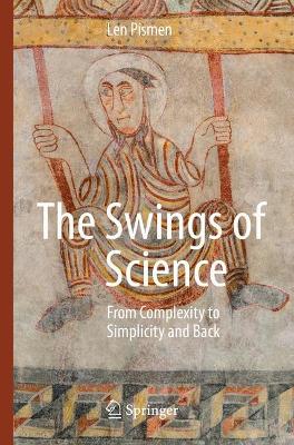 The Swings of Science: From Complexity to Simplicity and Back book