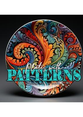 Plates with Patterns Coloring Book for Adults: Patterns Coloring Book for Adults Zentangle skandinavian patterns Coloring Book for adults - Mandala Patterns Coloring book