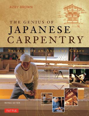 Genius of Japanese Carpentry by Azby Brown