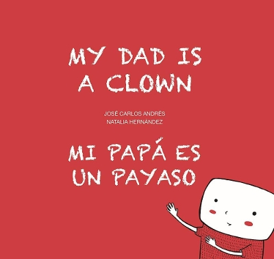 My Dad is a Clown / Mi papa es un payaso book