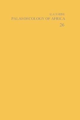 Palaeoecology of Africa and the Surrounding Islands by Klaus Heine