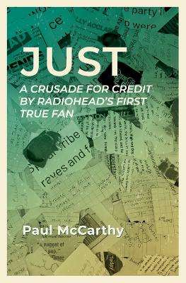 Just: A crusade for credit by Radiohead's first true fan book