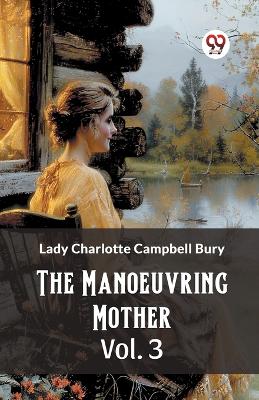 The Manoeuvring Mother Vol. 3 book