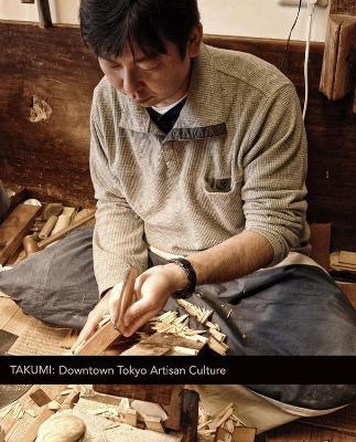 Takumi: Downtown Tokyo Artisan Culture book