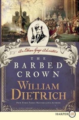 The Barbed Crown by William Dietrich