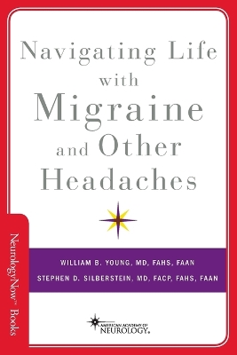 Navigating Life with Migraine and Other Headaches by William B. Young