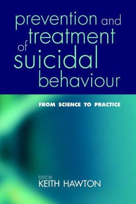 Prevention and Treatment of Suicidal Behaviour: by Keith Hawton