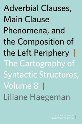Adverbial Clauses, Main Clause Phenomena, and Composition of the Left Periphery book