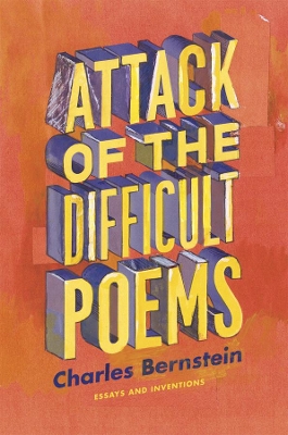 Attack of the Difficult Poems by Charles Bernstein