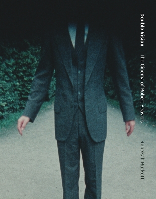 Double Vision: The Cinema of Robert Beavers book