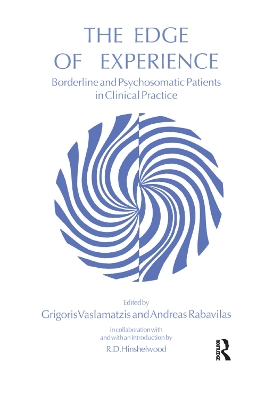 The The Edge of Experience: Borderline and Psychosomatic Patients in Clinical Practice by Andreas Rabavilas