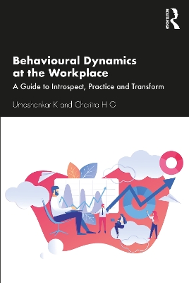 Behavioural Dynamics at the Workplace: A Guide to Introspect, Practice and Transform by Umashankar K