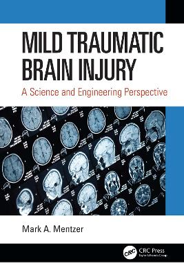 Mild Traumatic Brain Injury: A Science and Engineering Perspective book