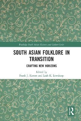 South Asian Folklore in Transition: Crafting New Horizons book