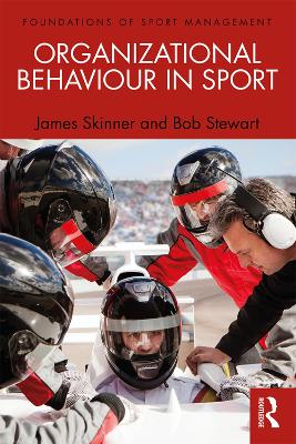 Organizational Behaviour in Sport by James Skinner