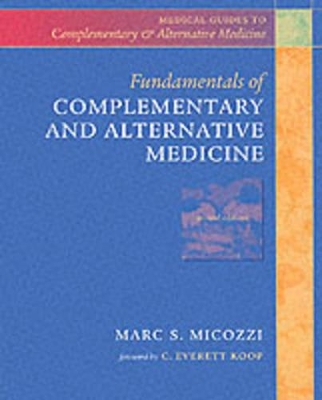 Fundamentals of Complementary and Alternative Medicine by Marc S. Micozzi