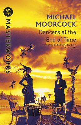 The Dancers at the End of Time by Michael Moorcock