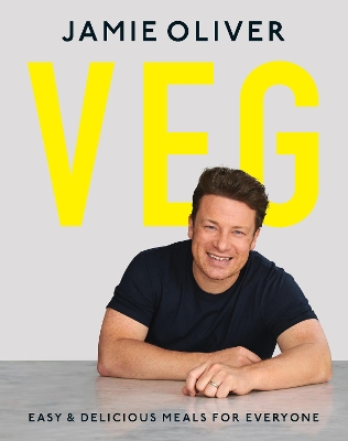 Veg: Easy & Delicious Meals for Everyone as seen on Channel 4's Meat-Free Meals by Jamie Oliver