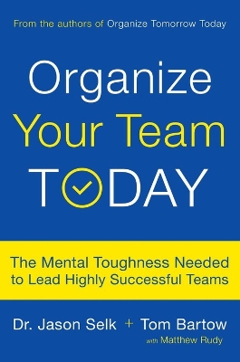 Organize Your Team Today by Jason Selk