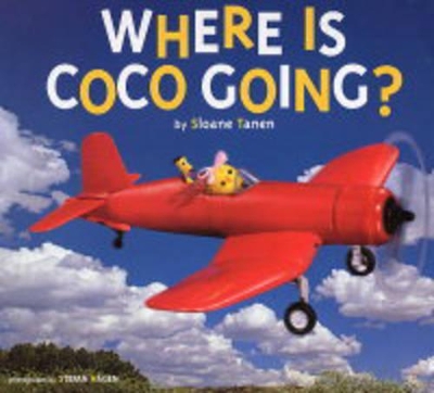 Where is Coco Going? by Sloane Tanen