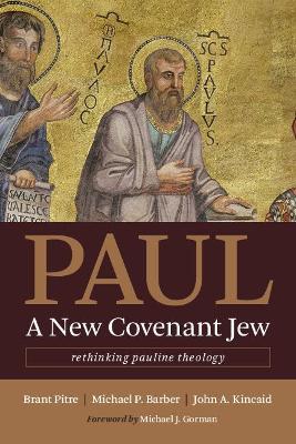 Paul, a New Covenant Jew: Rethinking Pauline Theology book