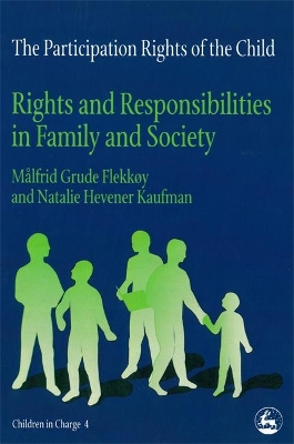The The Participation Rights of the Child: Rights and Responsibilities in Family and Society by Malfrid Grude Flekkoy