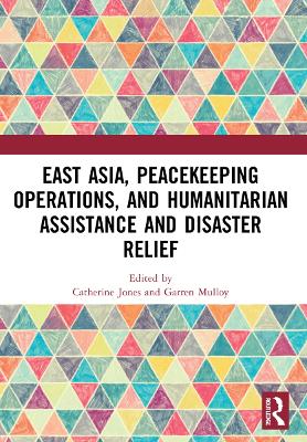 East Asia, Peacekeeping Operations, and Humanitarian Assistance and Disaster Relief by Catherine Jones