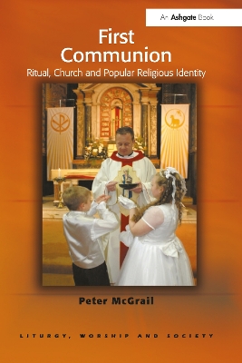 First Communion: Ritual, Church and Popular Religious Identity book