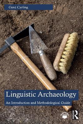 Linguistic Archaeology: An Introduction and Methodological Guide by Gerd Carling