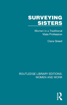 Surveying Sisters: Women in a Traditional Male Profession by Clara Greed