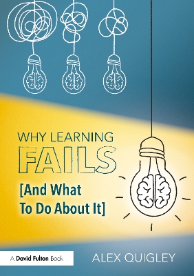 Why Learning Fails (And What To Do About It) book