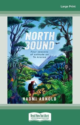 Northbound: Four seasons of solitude on Te Araroa book