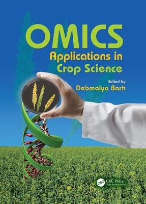 OMICS Applications in Crop Science by Debmalya Barh