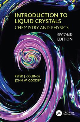 Introduction to Liquid Crystals: Chemistry and Physics, Second Edition by Peter J. Collings