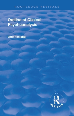 Revival: Outline of Clinical Psychoanalysis (1934) by Otto Fenichel