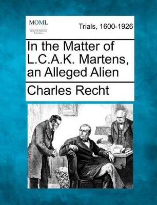 In the Matter of L.C.A.K. Martens, an Alleged Alien book